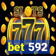 bet 592